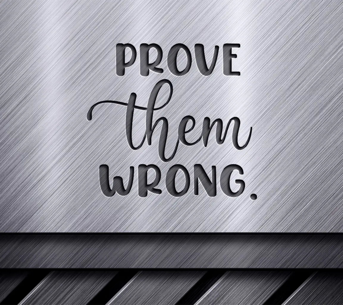 Prove Them Wrong  SVG Design - Inspirational Bundle SVG
