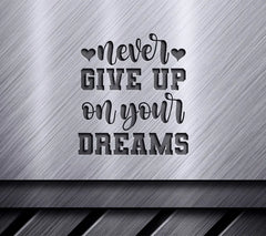 Never Give Up On Your Dreams - Inspirational SVG Design Bundle SVG