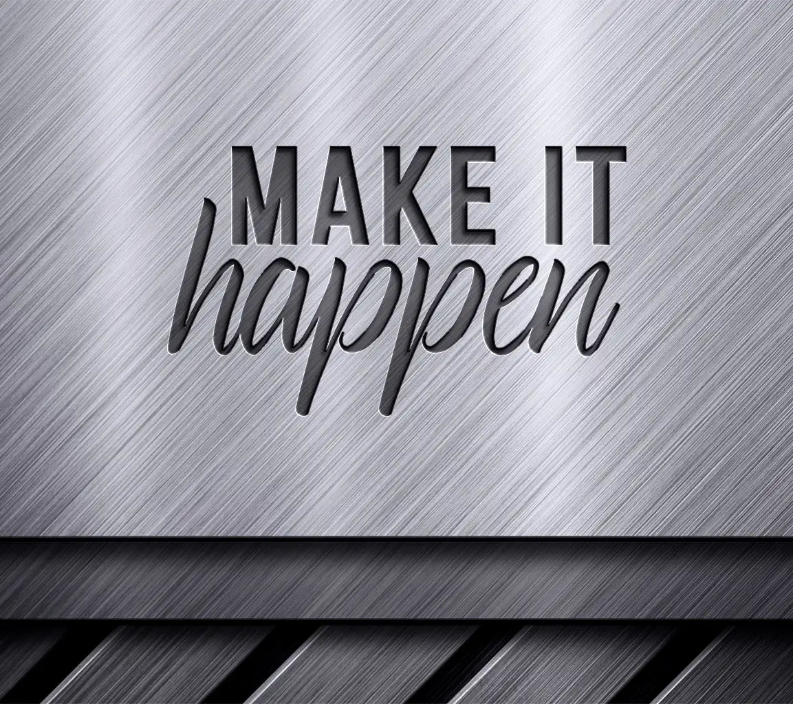 Make It Happen -  Inspirational SVG Design Bundle SVG
