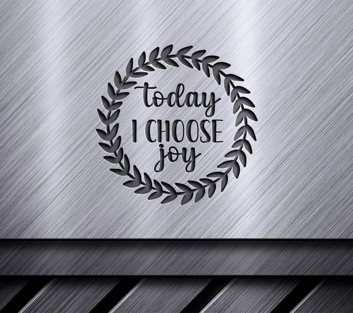 Today I Choose Joy  SVG - Inspirational Design Bundle SVG