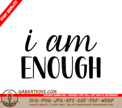 I Am Enough  SVG Design - Inspirational Quote SVG