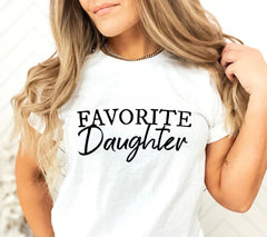Favorite Daughter T-Shirt, Favorite Family Member, Funny Daughter T-Sh | -Shirt, Favorite Family Member, Funny Daughter