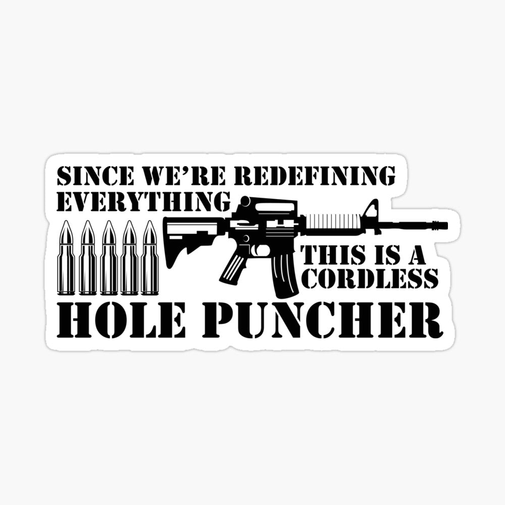Since We're Redefining Everything This Is A Cordless Hole Puncher Svg, | Cordless Hole Puncher Svg, PNG, EPS, DXF, PDF, PNG, WEBP