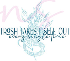 Trash Takes Itself Out Every Single Time Svg, Taylor Sayings Svg, Person Of The Year Svg, Famous Sayings Svg, Custom Gifts Svg, Gift for her