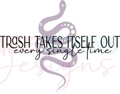 Trash Takes Itself Out Every Single Time Svg, Taylor Sayings Svg, Person Of The Year Svg, Famous Sayings Svg, Custom Gifts Svg, Gift for her